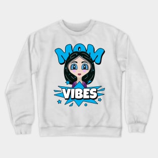 Mom Vibes, Mommy Gifts Best Mom Ever Crewneck Sweatshirt